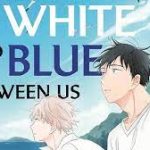 Between Us, the White and Blue